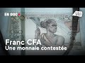 Un monde en doc : Franc CFA une monnaie contestée