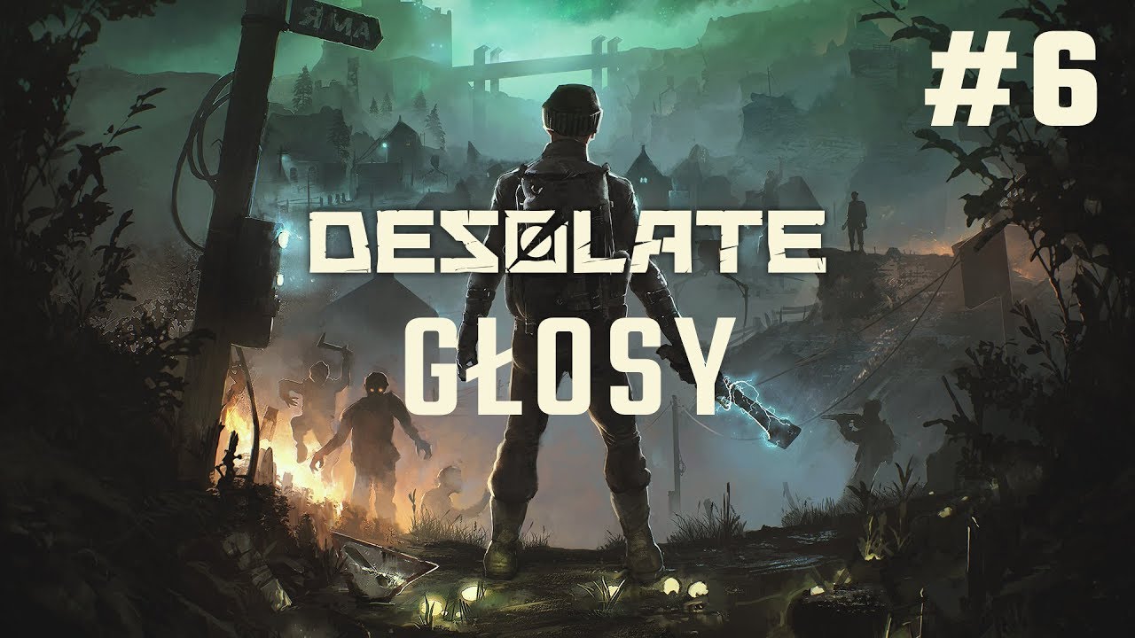 DESOLATE EARLY ACCESS PL #6 - GŁOSY (w/Johnny)