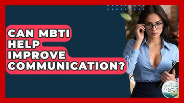 Can MBTI Help Improve Communication? - The Personal Growth Path