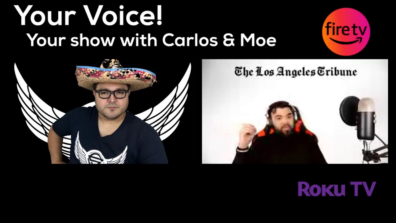 Your Voice - Your Show with Carlos & Moe - Episode 1