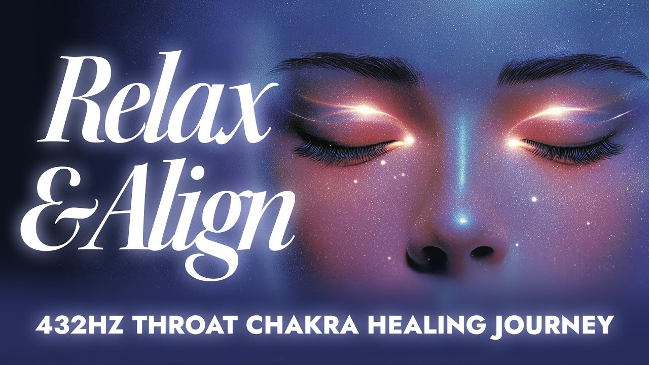 Relaxation Music 432Hz - Throat Chakra Meditation, Energy Alignment & Conscious Manifestation