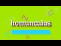 How to say "homunculus"! (High Quality Voices)
