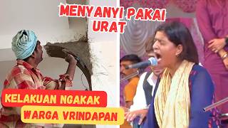 Nyanyi Pakai Urat  Momen Ngakak Kelakuan Warga Vrindapan Part 15