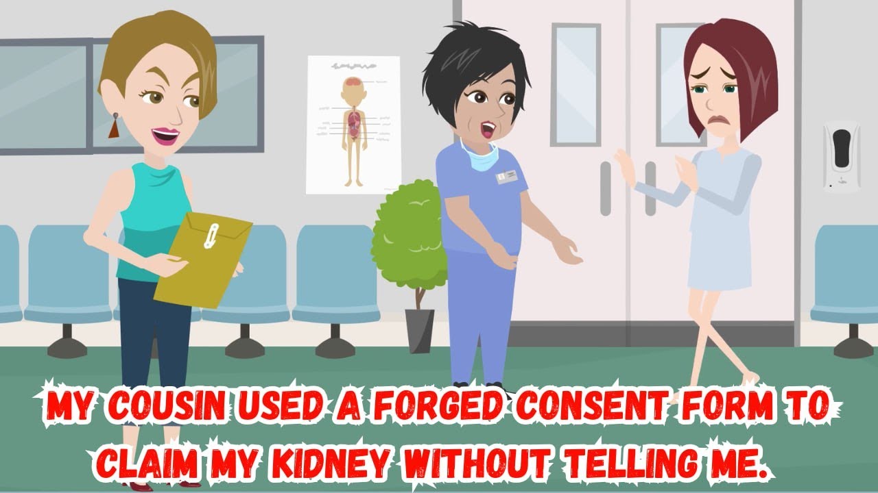 My Cousin Used a Forged Consent Form to Claim My Kidney Without Telling Me.