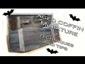Miniature Coffin Aging Techniques and Tips