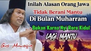 Alasan Orang Jawa Tidak Berani Mantu Di Bulan Suro, Ceramah Gus Muwafiq#gusmuwafiqterbaru2025