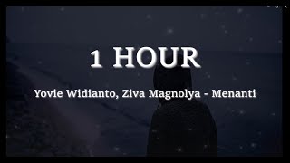 [1 HOUR] Yovie Widianto, Ziva Magnolya - Menanti Lyrics