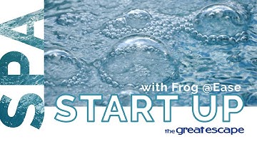 Spa Start Up with Frog @Ease and WATER TRENDS