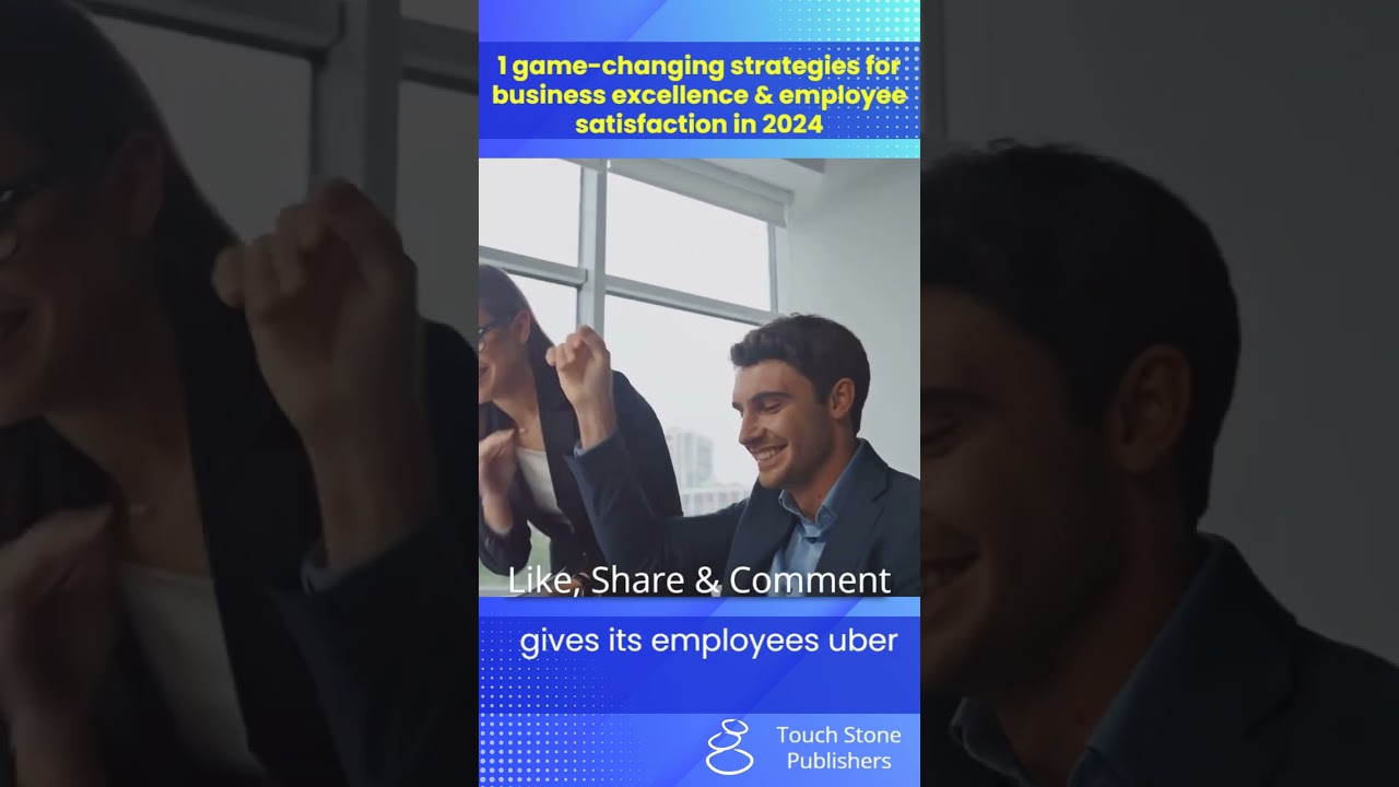 Game-Changing Strategies for Business Excellence & Employee Satisfaction in 2024