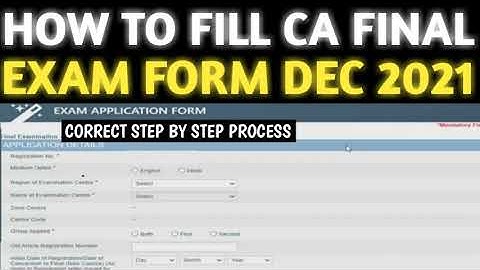 CA Final Exam Form Dec 2021 - How To Fill Step By Step Correct Process For December 2021 CA Exams