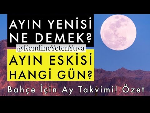 AYIN ESKİSİ Mİ YENİSİ Mİ? Tohum Ne Zaman Ekilir? Budama Ne Zaman Yapılır? Ay takvimi nedir?