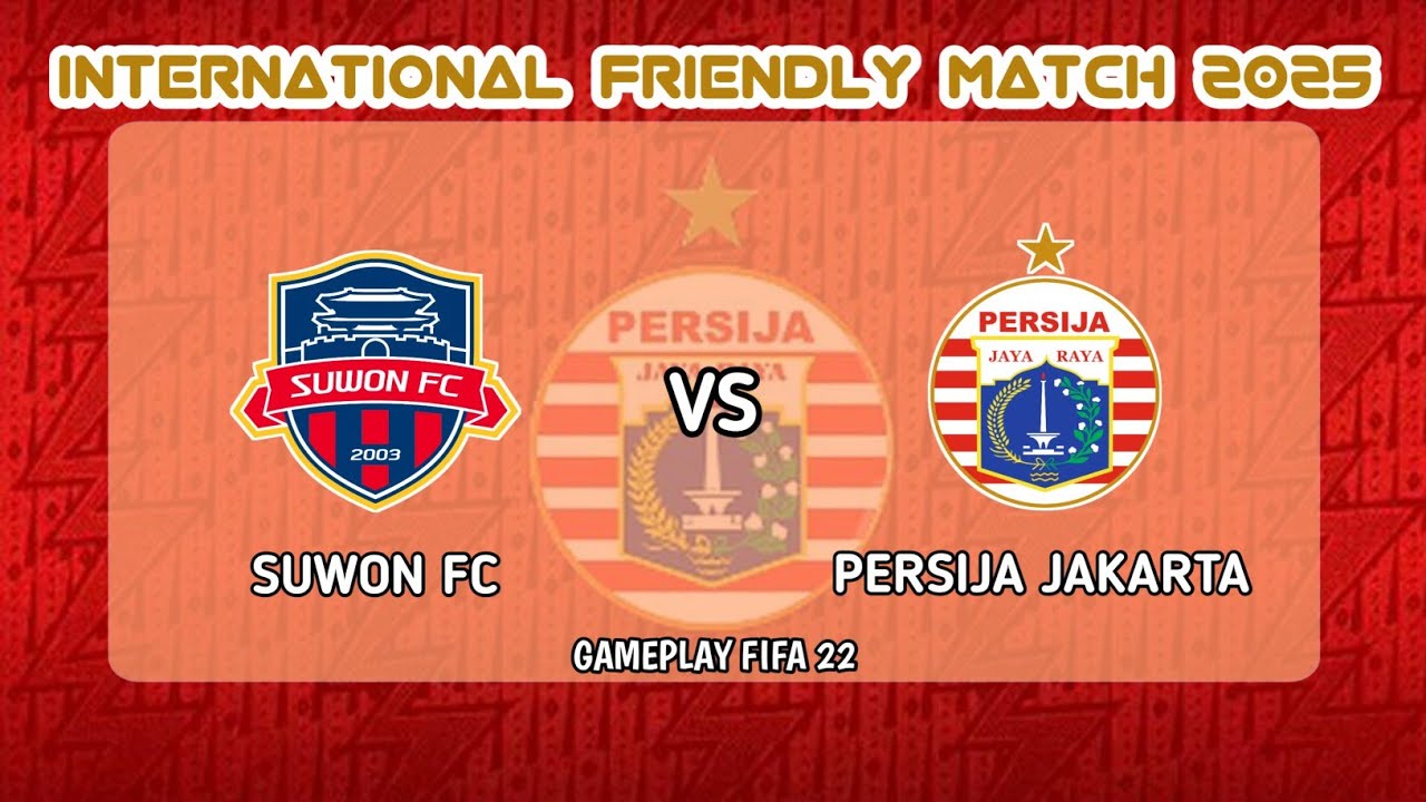 UJI COBA 2025 | SUWON FC VS PERSIJA JAKARTA 