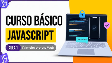 Curso Básico de JavaScript - Primeiro Projeto Web - Aula 1