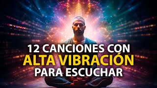 12 CANCIONES de ALTA VIBRACIÓN que SÍ o SÍ DEBES ESCUCHAR by JC Gigamisterios 4,715 views 3 months ago 11 minutes, 5 seconds