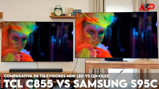 Comparativa de televisores entre la TCL C855 vs Samsung S95C: ¿superará la Mini LED a la OLED?