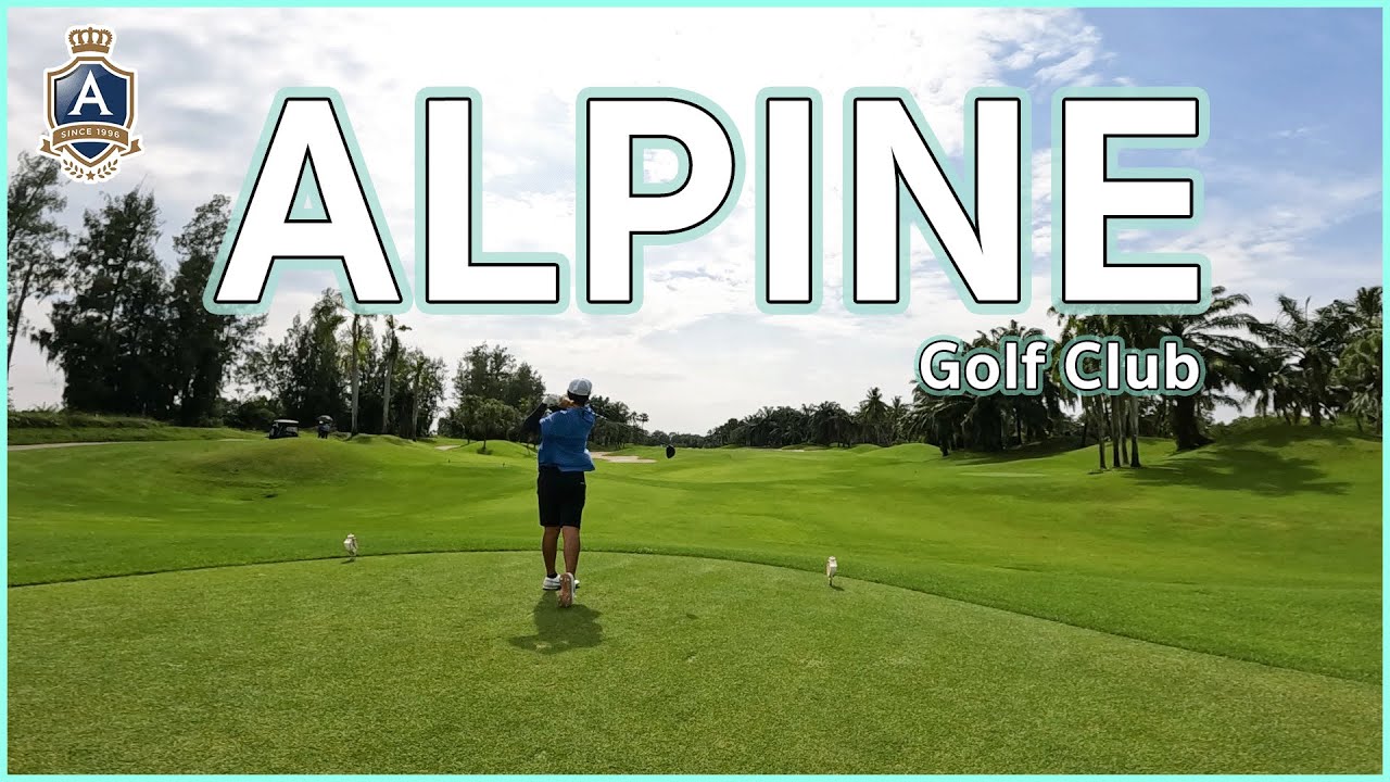 หลุม 19 EP.39 | Alpine Golf Club | สนามกอล์ฟ อัลไพน์ กอล์ฟ คลับ