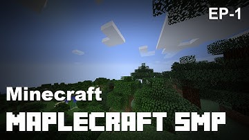 Minecraft: MapleCraft SMP Ep-1: starting on a new server!