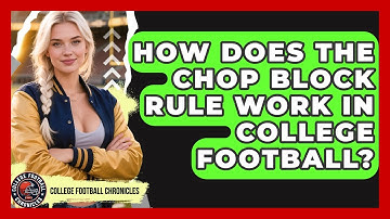 How Does The Chop Block Rule Work In College Football? - College Football Chronicles