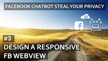 #3 Design A Responsive Facebook Webview | Facebook Chatbot Steal Your Privacy Tutorial