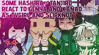 Hashiras Tanjiro React To Genya And Kanao As Tvgirl And Slipknot Full Part Gl2 Reaction
