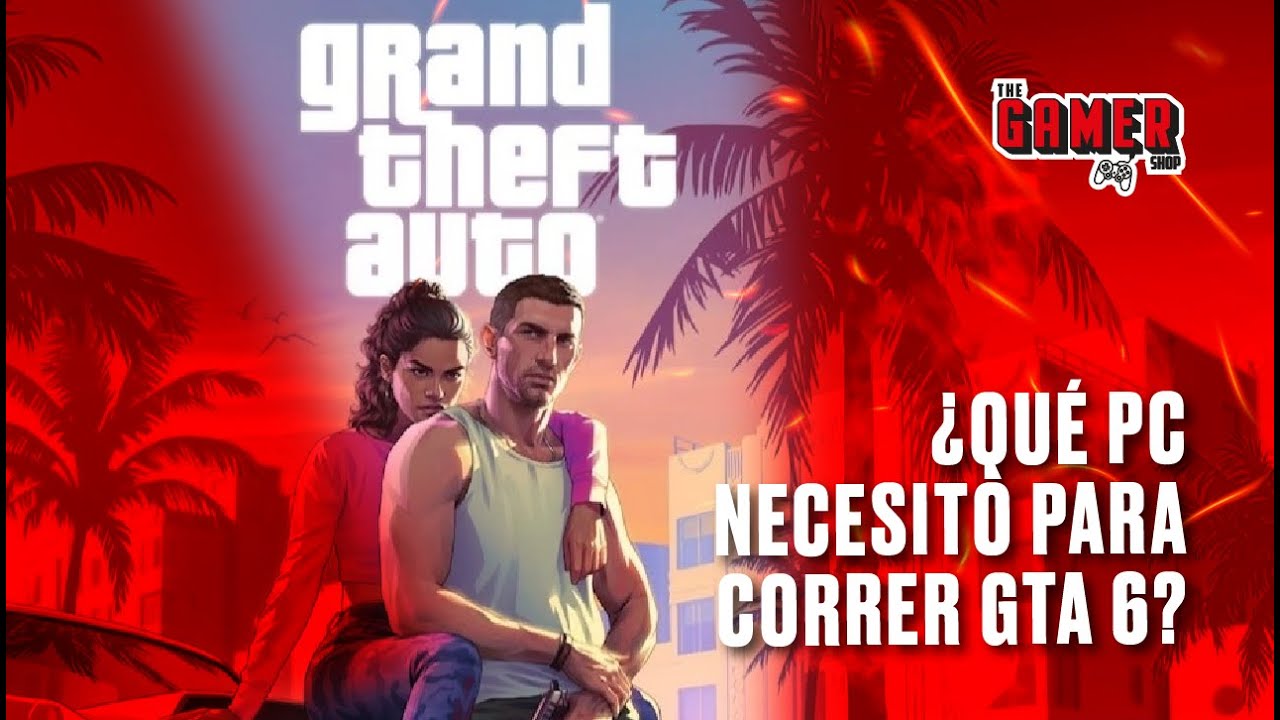 TU PC PUEDE CON GTA 6 Requisitos Y Componentes YouTube 