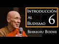 6-RECONOCIENDO EL SUFRIMIENTO-Introducción al Budismo  Bikkhu Bhodi