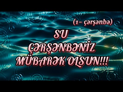 27 FEVRAL. SU ÇƏRŞƏNBƏSİ. ÇƏRŞƏNBƏNİZ MÜBARƏK. (1-ci çərşənbə)