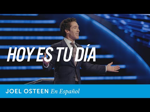 Hoy es tu dia | Joel Osteen