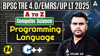 BPSC TRE/EMRS/LT Grade Computer Science 2025 | Programming Language (C++) Computer By Vivek Sir