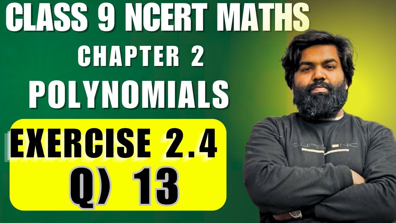 Class 9 Maths | Chapter 2 | Exercise 2.4 Q13 | Polynomials | NCERT Solutions