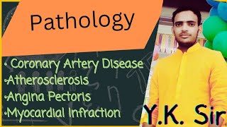 Coronary Arterial Disease(CAD) | Atherosclerosis | Angina Pectoris | M.I. (Heart Attack) | Y.K. Sir