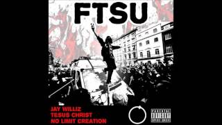 Jay Williz X Tesus Christ X No Limit Creation - Ftsu