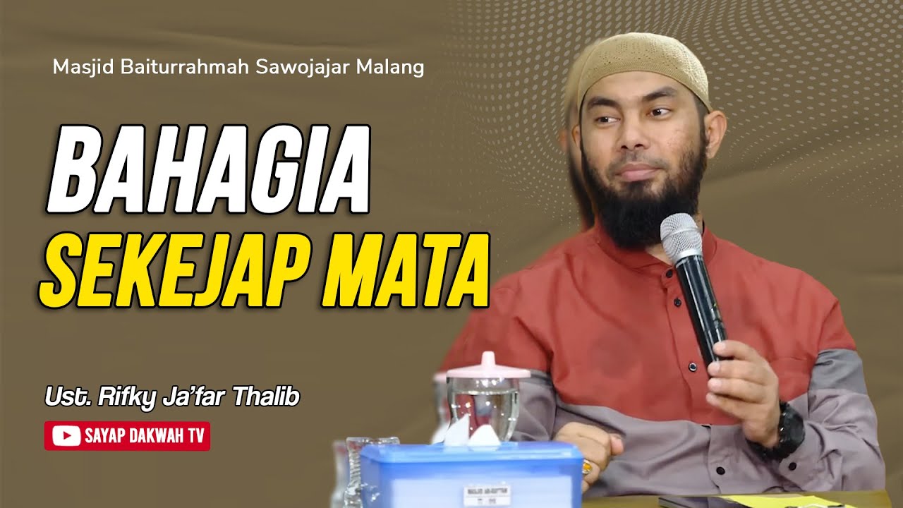🔴BAHAGIA SEKEJAP MATA !!??? - Ustadz Rifky Ja'far Thalib