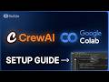 CrewAI + Google Colab | Setup Tutorial
