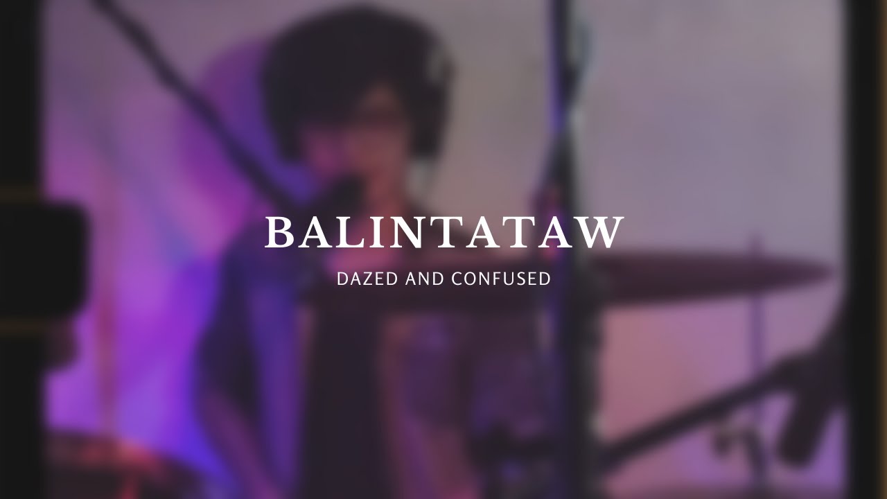 Balintataw - Dazed and Confused (Online Performance Video)