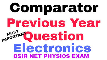 Comparator |  CSIR NET June 2017 Question | Electronics | CSIR NET PHYSICS EXAM