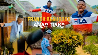FRANCK BEAUGOSS - ANAO TIAKO NOUVEAUTE CLIP GASY 2022 By LUCAS ANDRIAMBELO