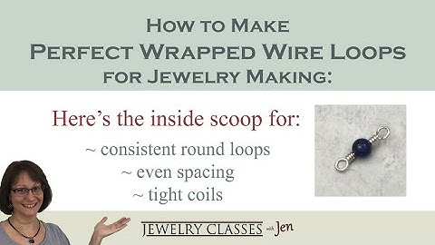 How to Make Perfect Wrapped Wire Loops for Jewelry Making