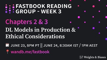 W&B Fastbook Reading Group — 3. DL Models in Production & Ethical Considerations
