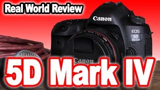 Canon EOS 5D Mark IV 'Real World Review': Revolutionary or Evolutionary?