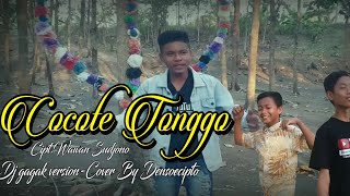 COCOTE TONGGO-Cipt. Wawan Sudjono|Dj gagak version-cover by Densoecipto