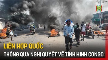 Liên Hợp Quốc thông qua nghị quyết về tình hình Congo | Tin quốc tế | Tin tức