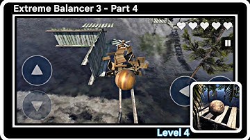 Extreme Balancer 3 Gameplay Walkthrough Level 4 (Android)