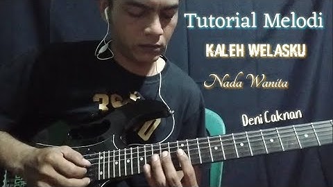 Tutorial Melodi || Kaleh Welasku || Deni Caknan || Nada wanita