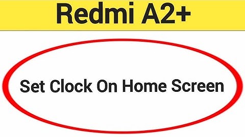 How to set clock on home screen, Redmi A2+ time set kaise karen
