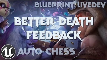 [UE4/BP] Auto-Chess Live-Dev #92 | Better Death Feedback
