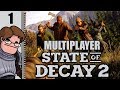Let's Play State of Decay 2 Multiplayer Part 1 - Welcome to Camp Osprey