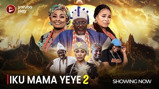 IKU MAMA YEYE PART 2 - Latest 2024 Yoruba Romantic Drama starring Antar Laniyan, Ronke Odusanya