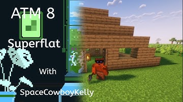 Superflat ATM8: Episode 1 - Getting Started