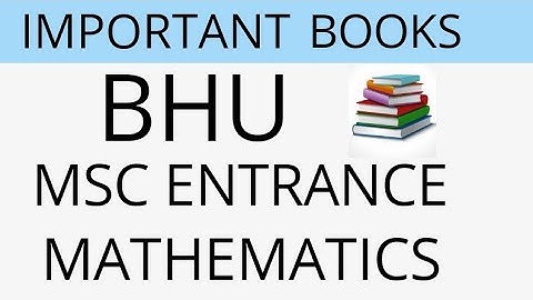 BOOKS FOR BHU MSC ENTRANCE MATHEMATICS